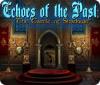 Echoes of the Past: O Castelo das Sombra game