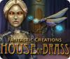 Fantastic Creations: A Casa de Bronze game