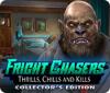 Fright Chasers: Thrills, Chills and Kills Collector's Edition game