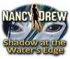Nancy Drew: Shadow at the Water's Edge game