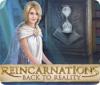 Reincarnations: Uma Nova Chance game