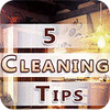 Jogo Five Cleaning Tips
