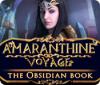 Jogo Amaranthine Voyage: The Obsidian Book