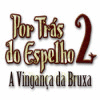 Por Trás do Espelho 2: A Vingança da Bruxa game