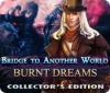 Jogo Bridge to Another World: Burnt Dreams Collector's Edition