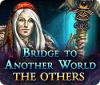 Jogo Bridge to Another World: The Others