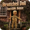 Jogo Bewitched Doll: Horrible House