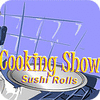 Jogo Cooking Show — Sushi Rolls