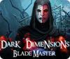 Jogo Dark Dimensions: Blade Master