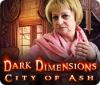 Jogo Dark Dimensions: City of Ash