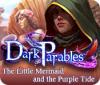 Jogo Dark Parables: The Little Mermaid and the Purple Tide Collector's Edition