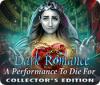 Jogo Dark Romance: A Performance to Die For Collector's Edition