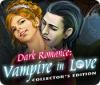 Jogo Dark Romance: Vampire in Love Collector's Edition