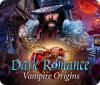 Jogo Dark Romance: Vampire Origins