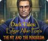 Jogo Dark Tales: Edgar Allan Poe's The Pit and the Pendulum