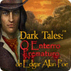 Jogo Dark Tales: O Enterro Prematuro de Edgar Allan Poe