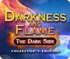 Jogo Darkness and Flame: The Dark Side Collector's Edition