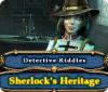 Jogo Detective Riddles: Sherlock's Heritage