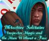 Jogo Detective Solitaire: Inspector Magic And The Man Without A Face