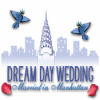 Jogo Dream Day Wedding: Married in Manhattan