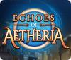 Jogo Echoes of Aetheria