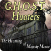 Jogo G.H.O.S.T. Hunters: The Haunting of Majesty Manor