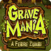 Jogo Grave Mania: A Febre Zumbi