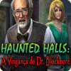 Jogo Haunted Halls: A Vingança do Dr. Blackmore