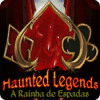 Jogo Haunted Legends: The Queen of Spades