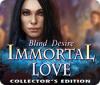Jogo Immortal Love: Blind Desire Collector's Edition