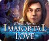 Jogo Immortal Love: Blind Desire