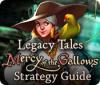 Jogo Legacy Tales: Mercy of the Gallows Strategy Guide