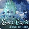 Jogo Living Legends: A Rosa de Gelo
