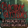 Jogo Macabre Mysteries: A Maldição do Teatro Nightingale