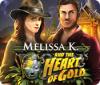 Jogo Melissa K. and the Heart of Gold