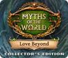 Jogo Myths of the World: Love Beyond Collector's Edition