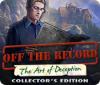 Jogo Off The Record: The Art of Deception Collector's Edition