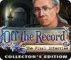 Jogo Off the Record: The Final Interview Collector's Edition