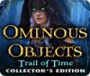 Jogo Ominous Objects: Trail of Time Collector's Edition