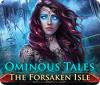 Jogo Ominous Tales: The Forsaken Isle