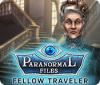 Jogo Paranormal Files: Fellow Traveler