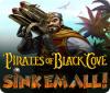 Jogo Pirates of Black Cove: Sink 'Em All!