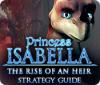 Jogo Princess Isabella: The Rise of an Heir Strategy Guide