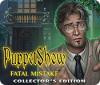 Jogo PuppetShow: Fatal Mistake Collector's Edition