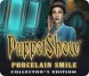 Jogo PuppetShow: Porcelain Smile Collector's Edition