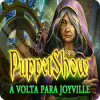 Jogo Puppetshow: A Volta Para Joyville