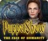 Jogo PuppetShow: The Face of Humanity