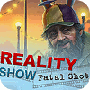 Jogo Reality Show: Fatal Shot Collector's Edition