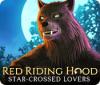 Jogo Red Riding Hood: Star-Crossed Lovers