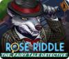 Jogo Rose Riddle: The Fairy Tale Detective